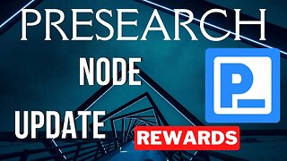 Presearch Rewards Node UPDATE!