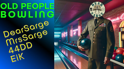 Bowling With The Sarges + 44DD