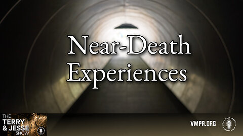 05 Apr 24, The Terry & Jesse Show: Near-Death Experiences