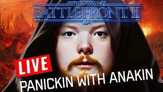 🔴PANICKIN WITH ANAKIN| STAR WARS Battlefront 2 | LIVE |