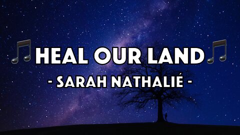 Sarah Nathalie - Heal Our Land (Lyric Video)