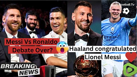 Messi Vs Ronaldo Debate Is Over By MESSI | Messi Won Eight Ballon d'Or | Haaland Happy For Messi