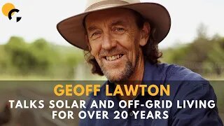 Geoff Lawton talks living with solar and off the grid for 20 years