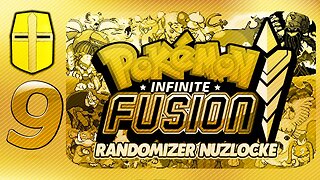 Pokémon Infinite Fusion (Randomizer Nuzlocke) Pt.9