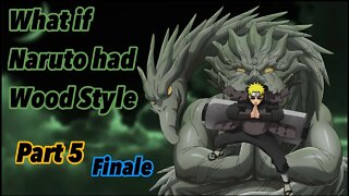What if Naruto had Wood Style | Naruto: Corrupted | Part 5 | Finale
