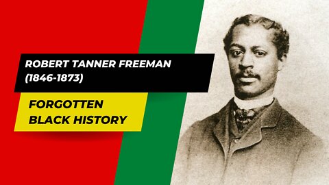 ROBERT TANNER FREEMAN (1846-1873)