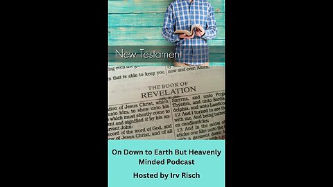 Study in the NT, Revelation 11, on Down to Earth But Heavenly Minded Podcast