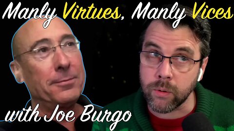 Manly Virtues, Manly Vices | with Joe Burgo