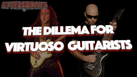 ASTV | The Dilemma For Guitar Virtuosos