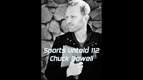Sports Untold 112 Chuck Powell
