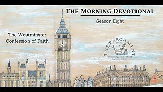 Morning Devotional: Westminster Confession of Faith 11.1 (Part One)