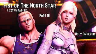 Fist of The North Star Lost Paradise Part 18 - Holy Emperor