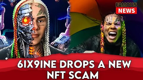 6ix9ine Drops GINE NFTs Following Previous NFT Scam | Famous News