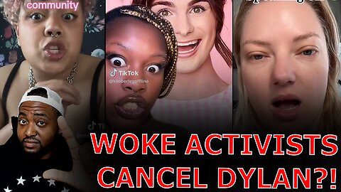 Woke Activists CALL TO CANCEL Dylan Mulvaney For Not Using Platform To Be WOKE Enough!