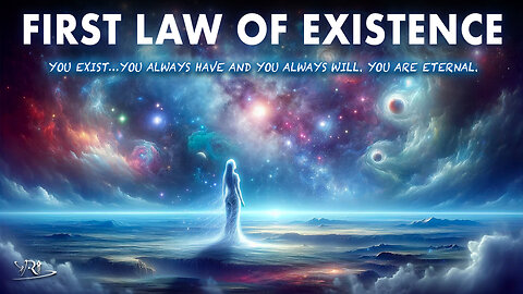 First Law of Existence: Universal Laws Valid For The Entire Universe! (Meaning Explained)