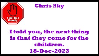 Chris Sky - I told you the next thing is that the come for the children.