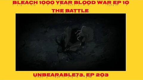 Bleach 1000 Year Blood War Episode 10 Review, Ep 203