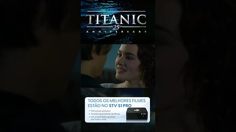 Uma homenagem a um clássico, o Titanic: 25º Aniversário agora disponível para assistir no STV S1 PRO