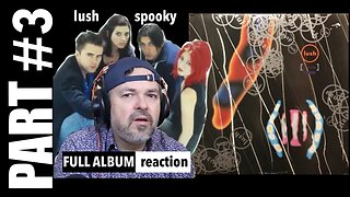 pt3 Full Album Reaction | Spooky by LUSH | Classic Shoegaze | tracks 10-12