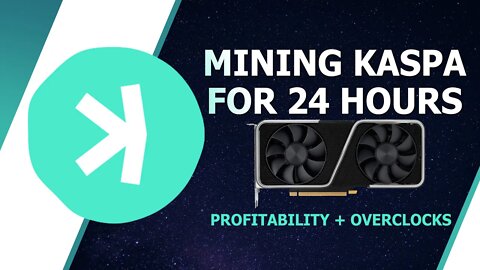 Mining Kaspa Coin For 24hr + Profitability and Overclocks