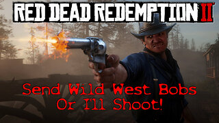 Sunday Wild West Bobs. Send Them! RED DEAD REDEMPTION 2