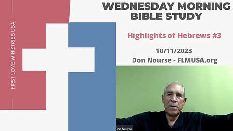 Highlights of Hebrews #3 - Bible Study | Don Nourse - FLMUSA 10/11/2023