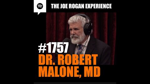 Joe Rogan - Dr. Robert Malone, MD (FULL Interview, JRE #1757)