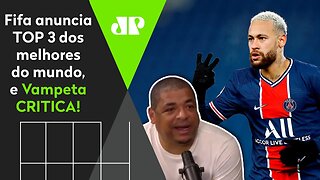 "Cara, o Neymar..." Vampeta CRITICA TOP 3 dos melhores do mundo da Fifa!