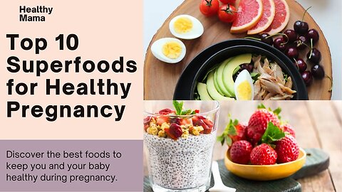 Top 10 Pregnancy Superfoods for a Healthy Baby