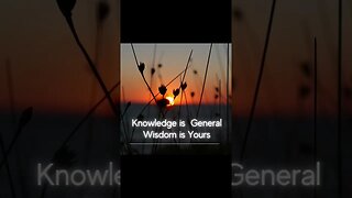 Knowledge can be learnt but Wisdom =Knowledge + Implementation