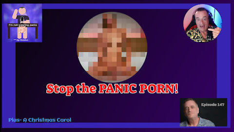 Stop with the Panic Porn!- Plus- A Christmas Carol continues!