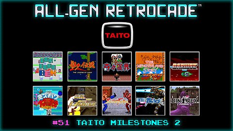 All-Gen Retrocade Ep.51: TAITO MILESTONES 2