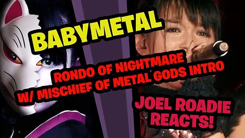 BABYMETAL | Rondo of Nightmare (w/ Mischiefs of Metal Gods Intro) - ROADIE REACTION