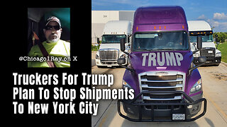 Truckers For Trump Plan To Stop Shipments To New York City