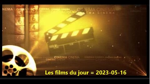 Les films du jour = 2023-05-16