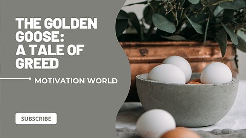 The Golden Goose A Tale of Greed || Motivation World ||