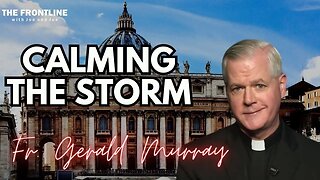 INTERVIEW: Fr. Gerald Murray - Calming The Storm