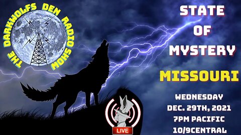 🐺The DarkWolf's Den Radio Show🐺 State of Mystery- Missouri