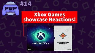 PGP#14 Xbox game showcase reactions! Best showcase of the summer???