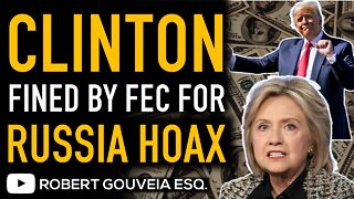 CLINTON and DNC Fined Over $100,000 for LYING About TRUMP RUSSIA DOSSIER