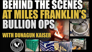 Behind the Scenes at Miles Franklin's Bullion Ops | Dunagun Kaiser (ENCORE)