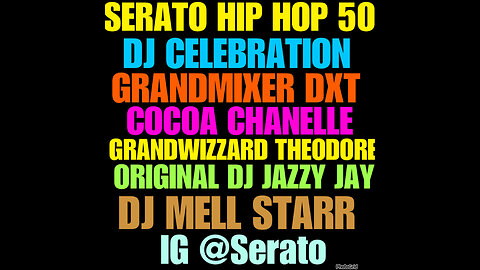 Serato saluting the dj’s 50 Anniversary of Hip Hop!