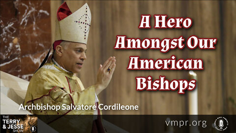 23 May 22, The Terry & Jesse Show: A Hero Amongst Our American Bishops