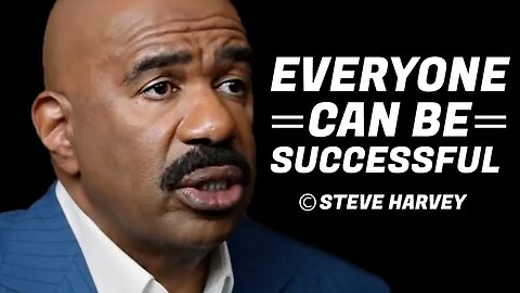 Steve Harvey By Fresh Plan - Everyone Can Be Successful Constructive Speech (motive power)