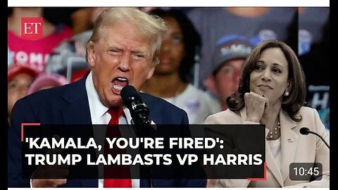 Kamala You're Fired ! You're Fired ! Trump's lambasts Lunatic Harris on immigration border crises!