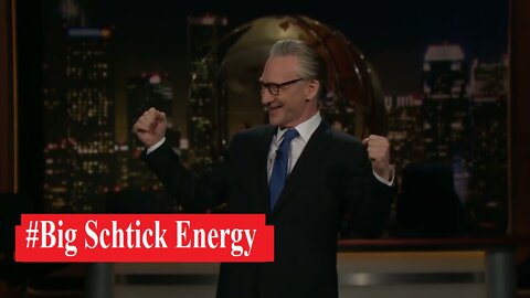 Monologue: Big Schtick Energy - Bill Maher (HBO) | Fox News Shows 3/19/22