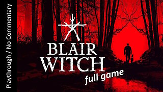 Blair Witch FULL GAME playthrough