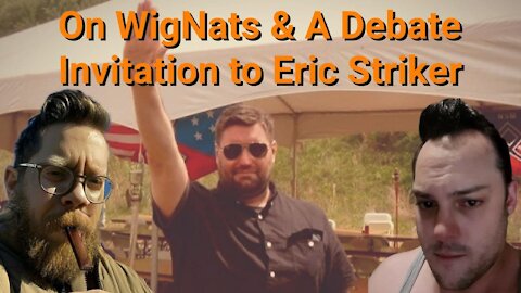 Beardson Beardly || On WigNats & A Debate Invitation to Eric Striker