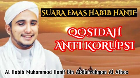 Al-Habib Hanif Al-Athos || QOSIDAH Anti Korupsi