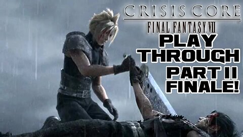 Crisis Core: Final Fantasy VII - Part 11 Finale! - PSP Playthrough 😎RєαlƁєηנαмιllιση